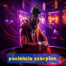 paciencia scorpion